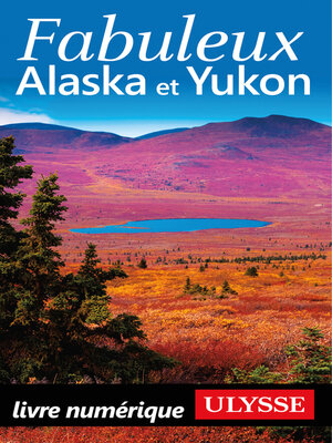 cover image of Fabuleux Alaska et Yukon